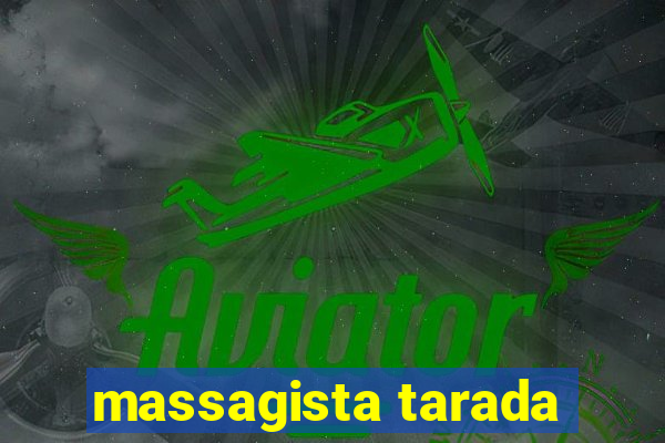 massagista tarada